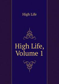 High Life, Volume 1