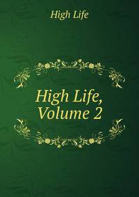 High Life, Volume 2