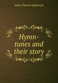 Hymn-tunes and their story