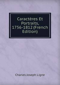 Caracteres Et Portraits, 1756-1812 (French Edition)
