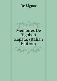 Memoires De Rigobert Zapata, (Italian Edition)