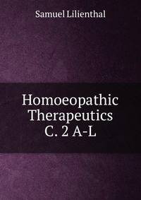 Homoeopathic Therapeutics C. 2 A-L