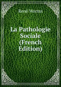 La Pathologie Sociale (French Edition)