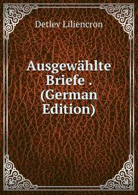 Ausgewahlte Briefe . (German Edition)
