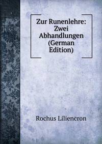 Zur Runenlehre: Zwei Abhandlungen (German Edition)