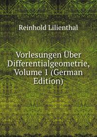 Vorlesungen Uber Differentialgeometrie, Volume 1 (German Edition)