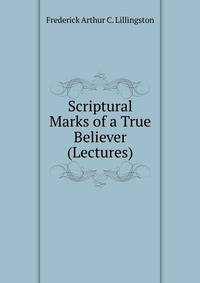 Scriptural Marks of a True Believer (Lectures).
