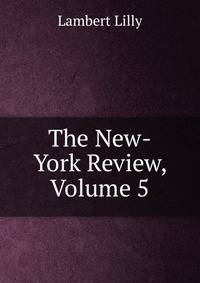 The New-York Review, Volume 5