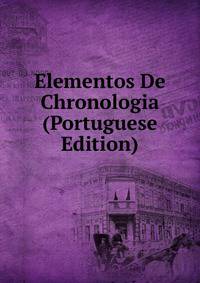 Elementos De Chronologia (Portuguese Edition)