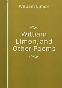 William Limon, and Other Poems