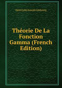 Theorie De La Fonction Gamma (French Edition)