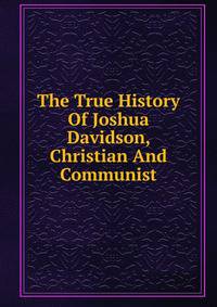 The True History Of Joshua Davidson, Christian And Communist