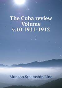 The Cuba review Volume v.10 1911-1912