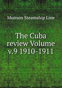 The Cuba review Volume v.9 1910-1911