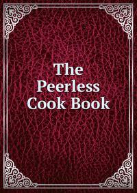 The Peerless Cook Book