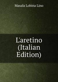 L'aretino (Italian Edition)