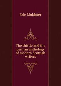 The thistle and the pen; an anthology of modern Scottish writers