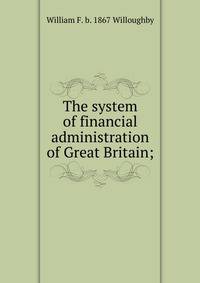 The system of financial administration of Great Britain;