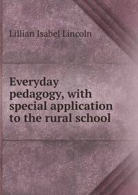 Everyday pedagogy, with special application to the rural school