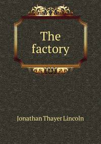 The factory