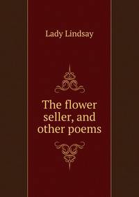 The flower seller, and other poems