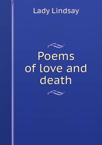 Poems of love and death