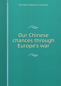 Our Chinese chances through Europe's war