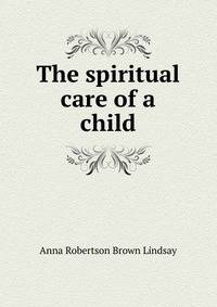 The spiritual care of a child