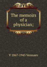 The memoirs of a physician;