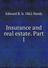 Insurance and real estate. Part I