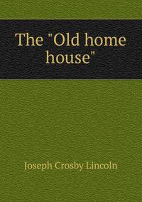 The "Old home house"
