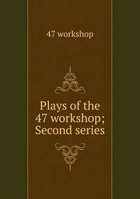 Plays of the 47 workshop; Second series