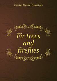 Fir trees and fireflies