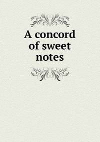 A concord of sweet notes