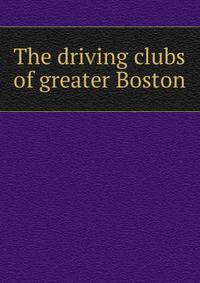 The driving clubs of greater Boston