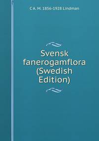 Svensk fanerogamflora (Swedish Edition)