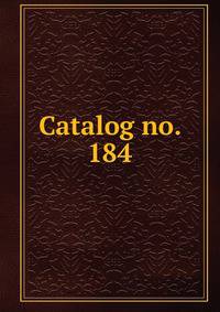 Catalog no. 184