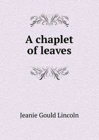 A chaplet of leaves