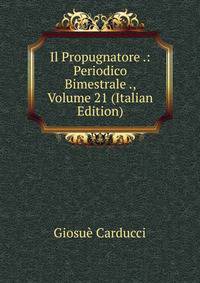 Il Propugnatore .: Periodico Bimestrale ., Volume 21 (Italian Edition)