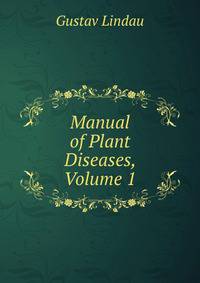 Manual of Plant Diseases, Volume 1