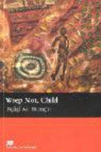 Weep Not, Child: Upper (Macmillan Read)