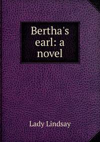 Bertha's earl: a novel