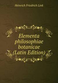 Elementa philosophiae botanicae (Latin Edition)