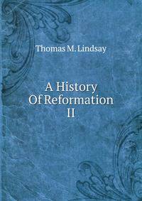 A History Of Reformation II