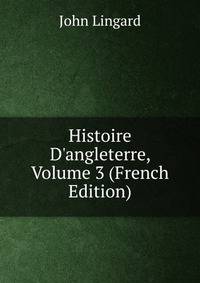 Histoire D'angleterre, Volume 3 (French Edition)