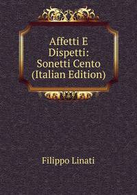 Affetti E Dispetti: Sonetti Cento (Italian Edition)