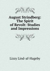 August Strindberg: The Spirit of Revolt: Studies and Impressions