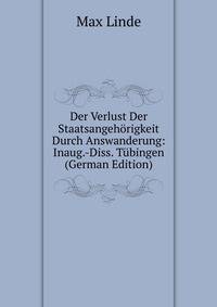 Der Verlust Der Staatsangehorigkeit Durch Answanderung: Inaug.-Diss. Tubingen (German Edition)