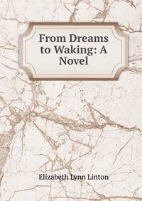 From Dreams to Waking: A Novel