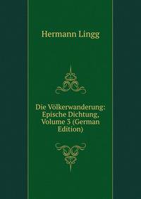 Die Volkerwanderung: Epische Dichtung, Volume 3 (German Edition)